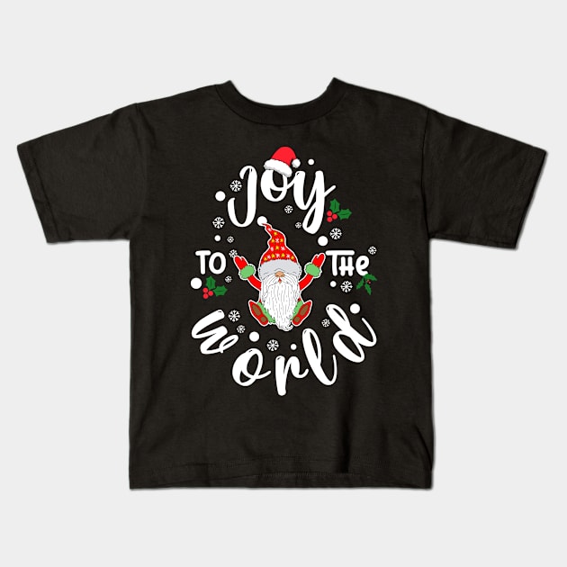 Christmas Gnome Joy To The World Funny Gnome Lovers Kids T-Shirt by egcreations